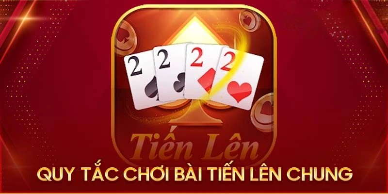 Cách Chơi Tiến lên Đơn Giản - Thắng Lớn Cho Người Mới